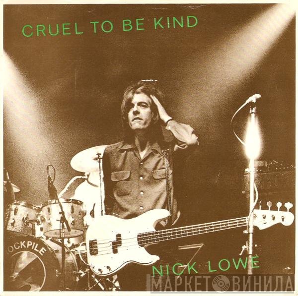 Nick Lowe - Cruel To Be Kind