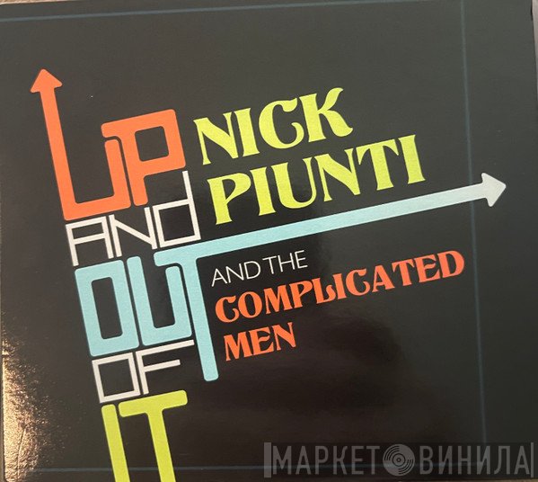 Nick Piunti & The Complicated Men - Up And Out Of It