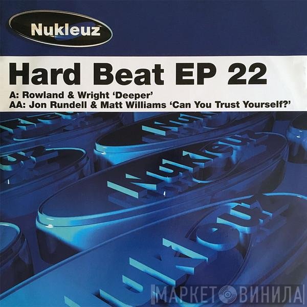 Nick Rowland & Dave Wright, Matt Williams, Jon Rundell - Hard Beat EP 22