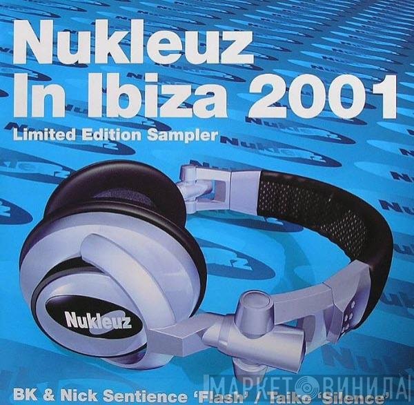 Nick Sentience, BK, Taiko - Nukleuz In Ibiza 2001