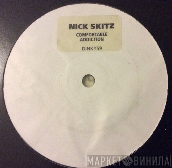 Nick Skitz, Comfortable Addiction - Gimme More / Groovechild