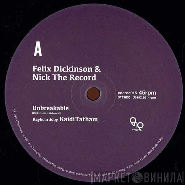Nick The Record, Felix Dickinson - Unbreakable / First Fruit