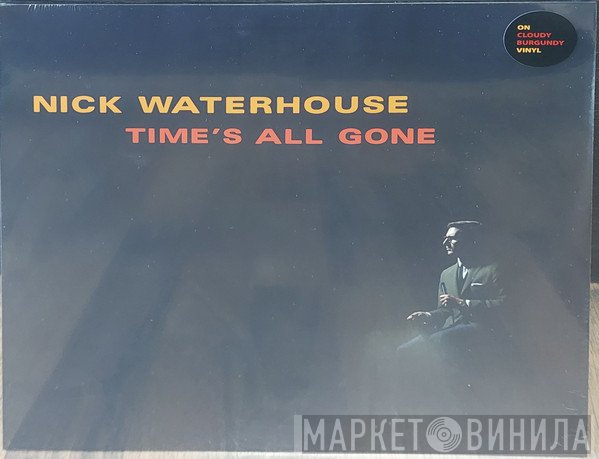 Nick Waterhouse  - Time's All Gone