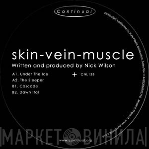 Nick Wilson - Skin-Vein-Muscle