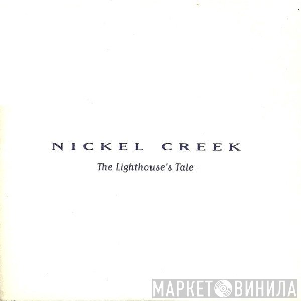 Nickel Creek - The Lighthouse's Tale