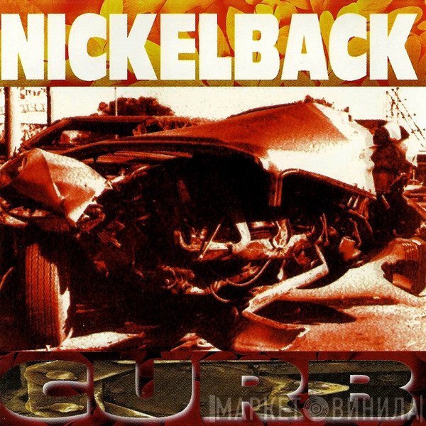 Nickelback  - Curb