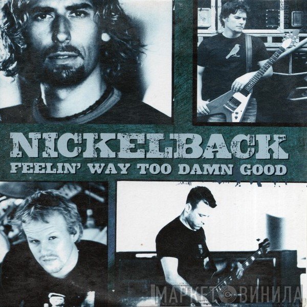 Nickelback - Feelin' Way Too Damn Good