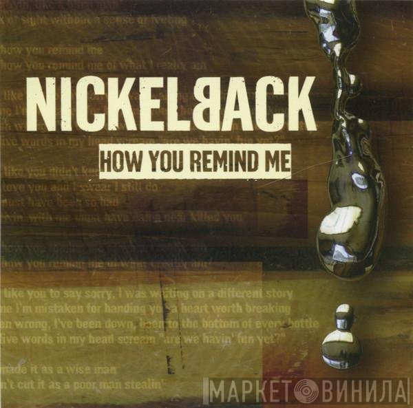 Nickelback  - How You Remind Me