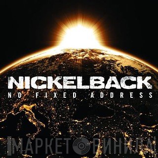 Nickelback - No Fixed Address