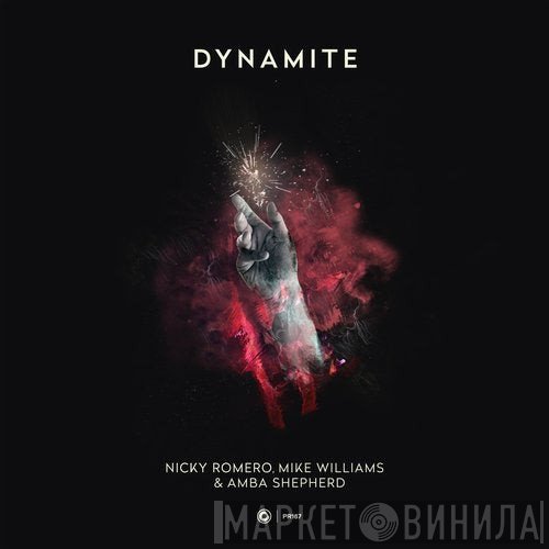 Nicky Romero, Mike Williams  & Amba Shepherd  - Dynamite