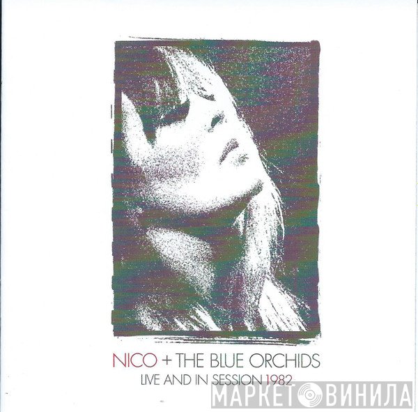 Nico  + Blue Orchids  - Live And In Session 1982