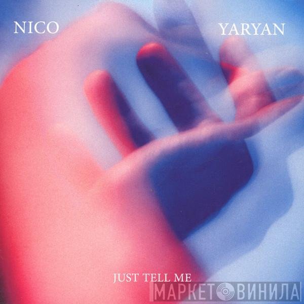 Nico Yaryan - Just Tell Me