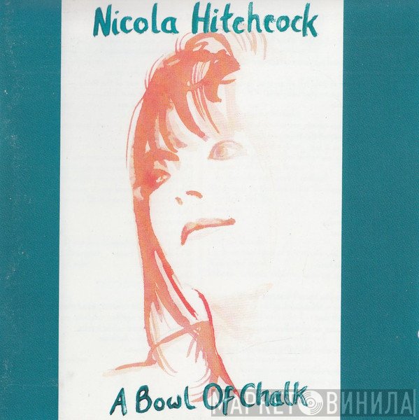 Nicola Hitchcock - A Bowl Of Chalk