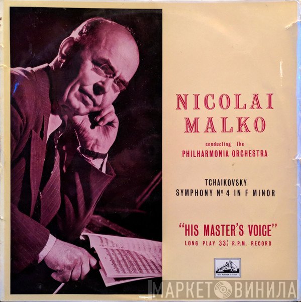 Nicolai Malko Conducting The Philharmonia Orchestra – Pyotr Ilyich Tchaikovsky  - Symphony N° 4 In F Minor