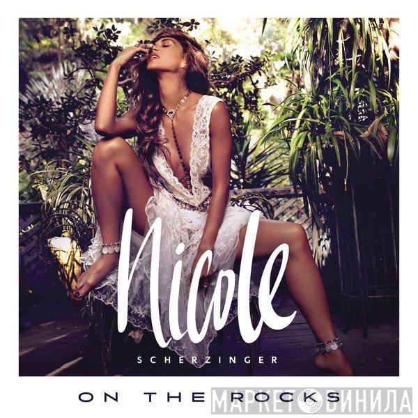 Nicole Scherzinger  - On The Rocks