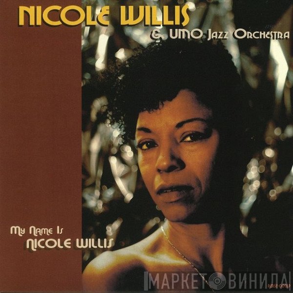 Nicole Willis & Umo Jazz Orchestra  - My Name Is Nicole Willis