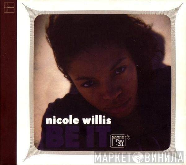 Nicole Willis  - Be It