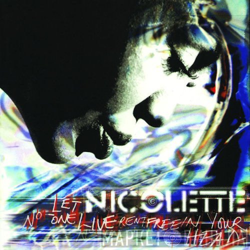 Nicolette  - Let No-One Live Rent Free In Your Head