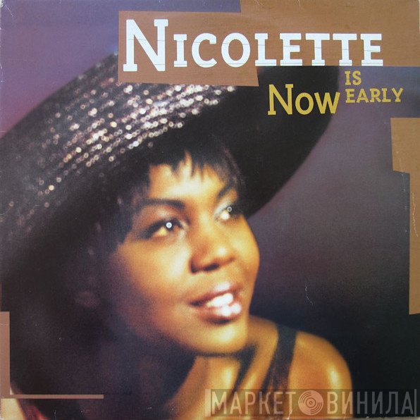 Nicolette  - Now Is Early