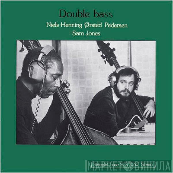 Niels-Henning Ørsted Pedersen / Sam Jones  - Double Bass