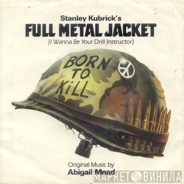 Nigel Goulding, Abigail Mead - Full Metal Jacket (I Wanna Be Your Drill Instructor)