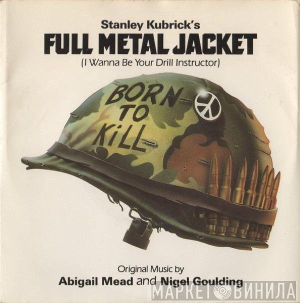 Nigel Goulding, Abigail Mead - Full Metal Jacket (I Wanna Be Your Drill Instructor)
