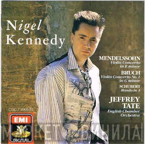 Nigel Kennedy, Franz Schubert, English Chamber Orchestra, Felix Mendelssohn-Bartholdy, Jeffrey Tate, Max Bruch - Violin Concertos /  Rondo