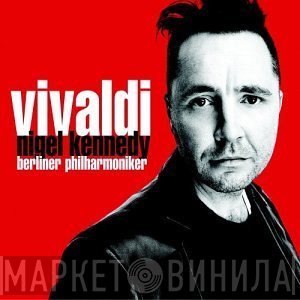 Nigel Kennedy, Berliner Philharmoniker  - Vivaldi