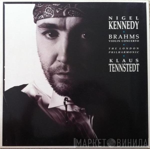 Nigel Kennedy, Johannes Brahms, Klaus Tennstedt - Violin Concerto