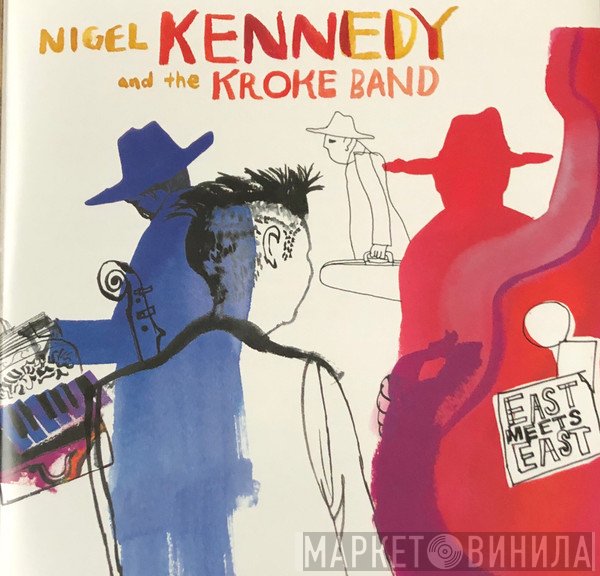 Nigel Kennedy, Kroke - East Meets East
