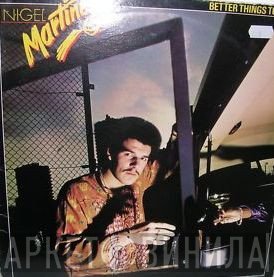 Nigel Martinez - Better Things To Come