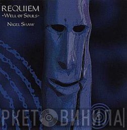 Nigel Shaw - Requiem: Well Of Souls