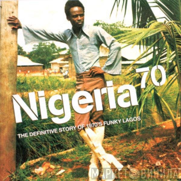  - Nigeria 70 (The Definitive Story of 1970's Funky Lagos)