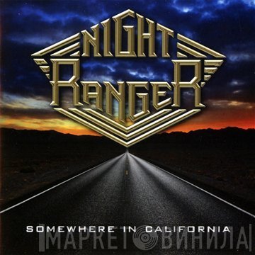 Night Ranger  - Somewhere In California
