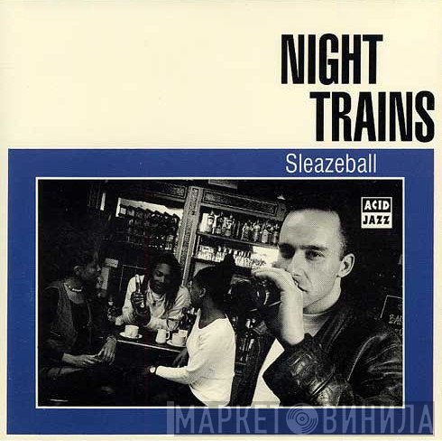Night Trains - Sleazeball