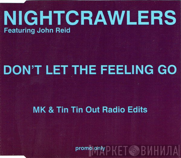 Nightcrawlers, John Reid - Don't Let The Feeling Go (MK & Tin Tin Out Radio Edits)