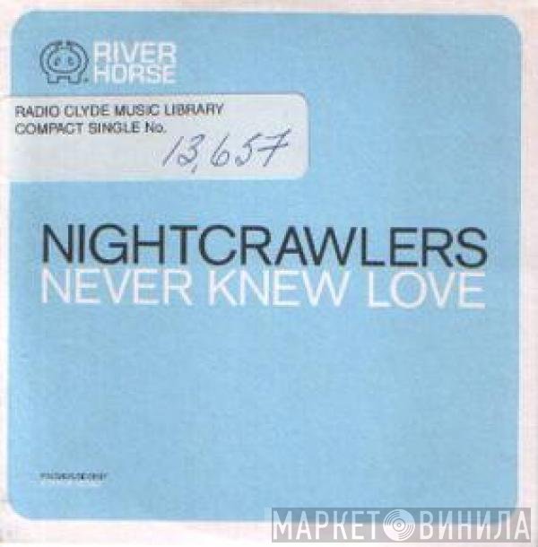 Nightcrawlers - Never Knew Love