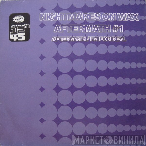 Nightmares On Wax - Aftermath / I'm For Real