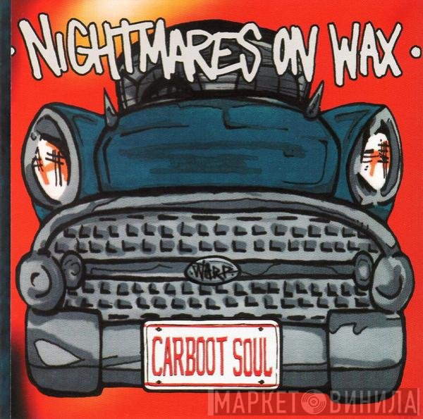 Nightmares On Wax  - Carboot Soul