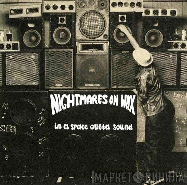 Nightmares On Wax  - In A Space Outta Sound