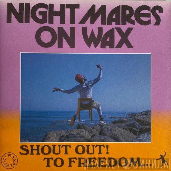 Nightmares On Wax - Shout Out! To Freedom...