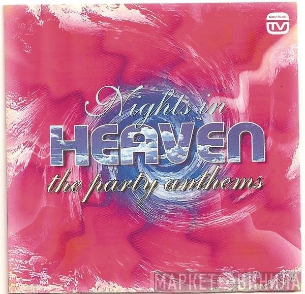  - Nights In Heaven (The Party Anthems)