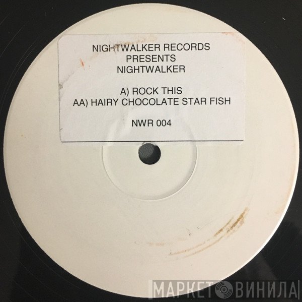 Nightwalker - Rock This / Hairy Chocolate Starfish