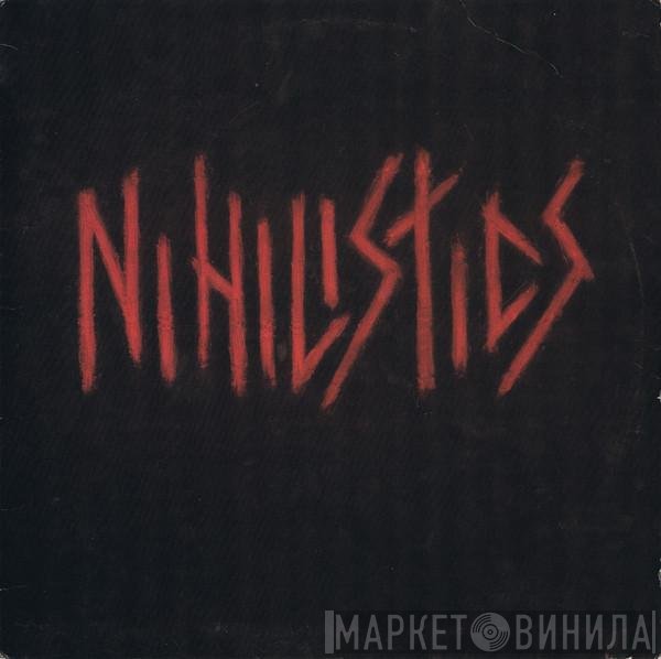 Nihilistics  - Nihilistics