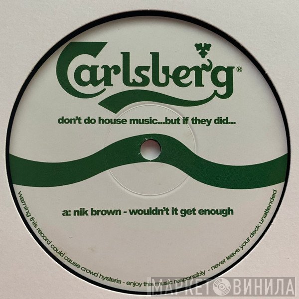 Nik Brown - Wouldn't It Get Enough