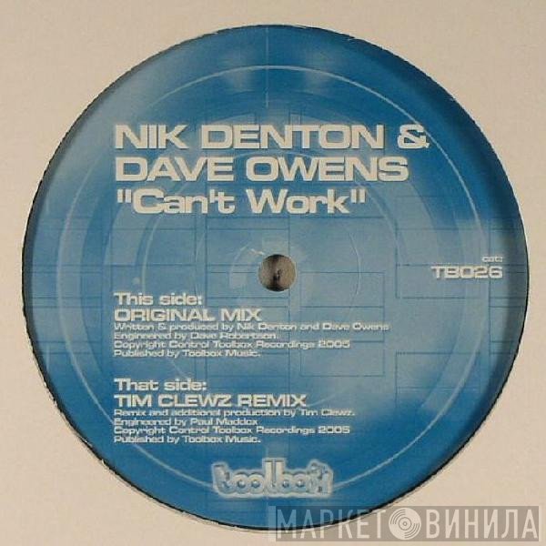 Nik Denton & Dave Owens  - Can't Work