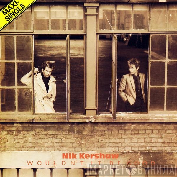 Nik Kershaw - Wouldn't It Be Good