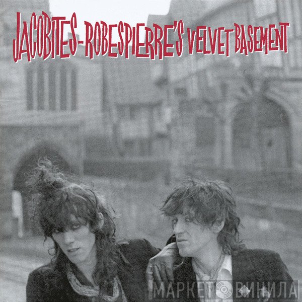 Nikki Sudden, The Jacobites, Dave Kusworth - Robespierre's Velvet Basement