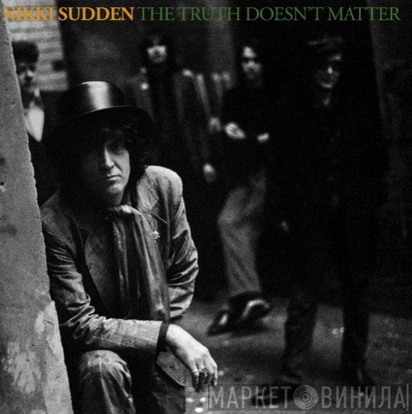 Nikki Sudden - The Truth Doesn’t Matter