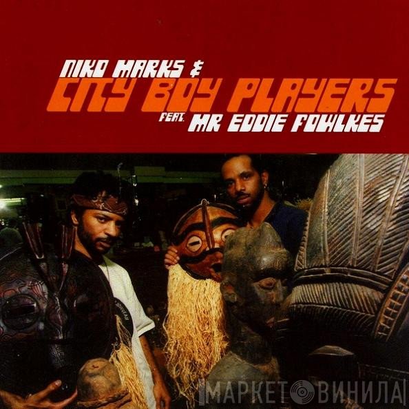 Niko Marks, Eddie Fowlkes, City Boy Players - Niko Marks & City Boy Players Feat. Mr Eddie Fowlkes